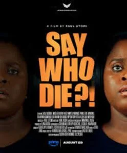 Nollywood film ‘Say Who Die?!’ set to premiere