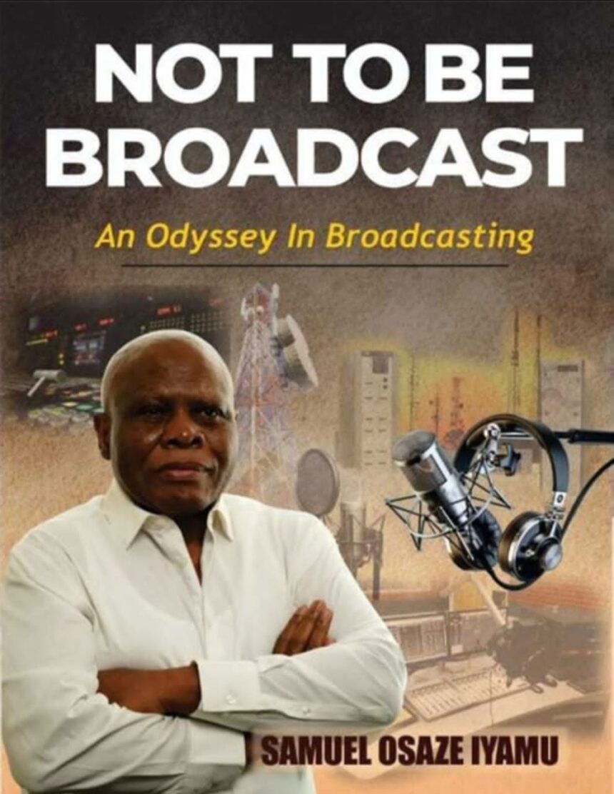 ‘Not to be broadcast’: Unveiling Iyamu’s landmark memoir