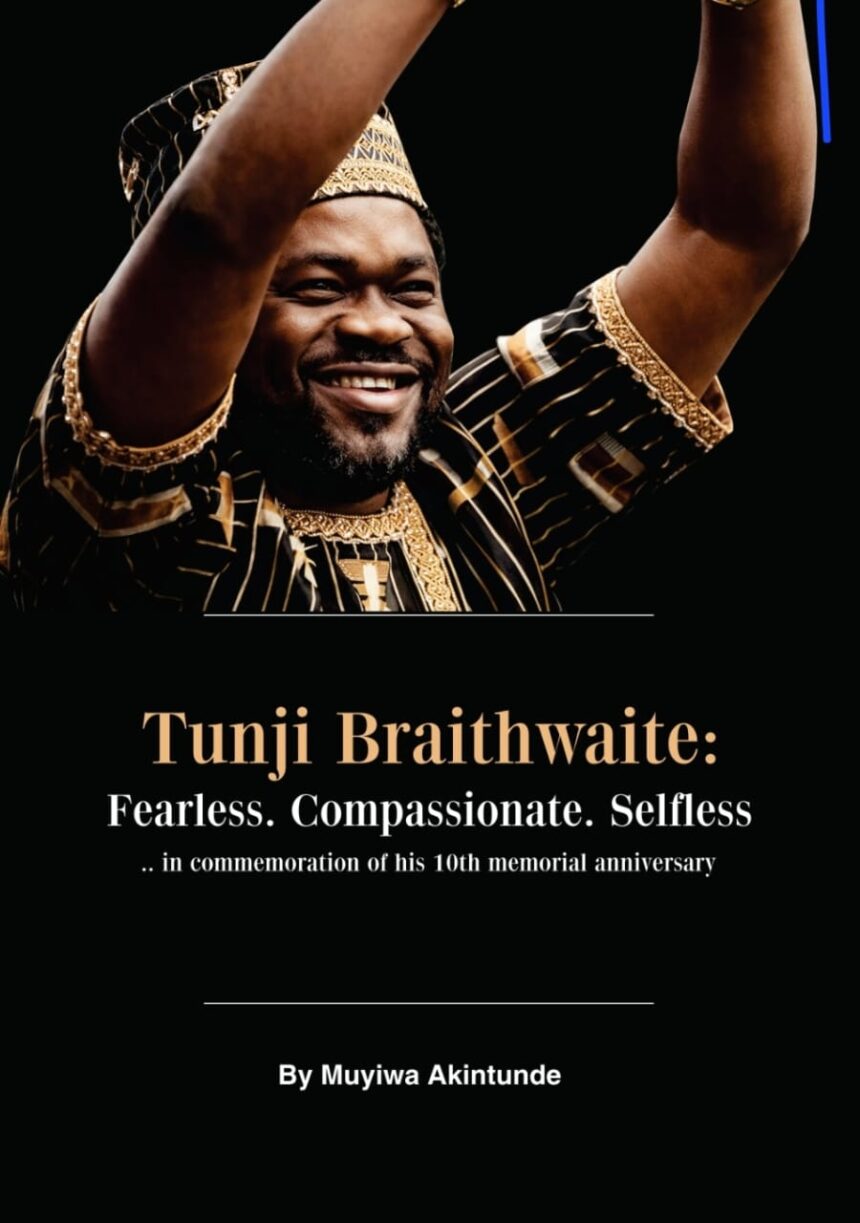 Tunji Braithwaite: Foundation unveils Muyiwa Akintunde's book in Abuja tomorrow